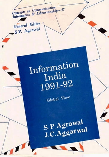Information India : 1991-92 Global View (Concepts in Communication Informatics and Librarianship No. 47) - S. P. Agrawal - J. C. Aggarwal