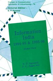 Information India : 1994-95 and 1995-96 Global View (Concepts in Communication Informatics and Librarianship-76)