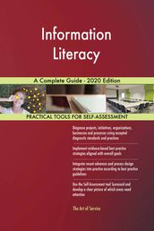 Information Literacy A Complete Guide - 2020 Edition