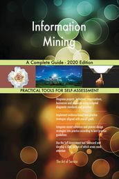 Information Mining A Complete Guide - 2020 Edition