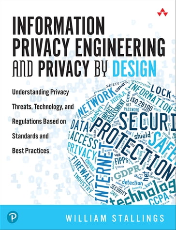 Information Privacy Engineering and Privacy by Design - William Stallings