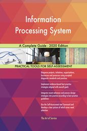 Information Processing System A Complete Guide - 2020 Edition