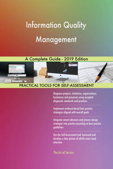 Information Quality Management A Complete Guide - 2019 Edition - Gerardus Blokdyk