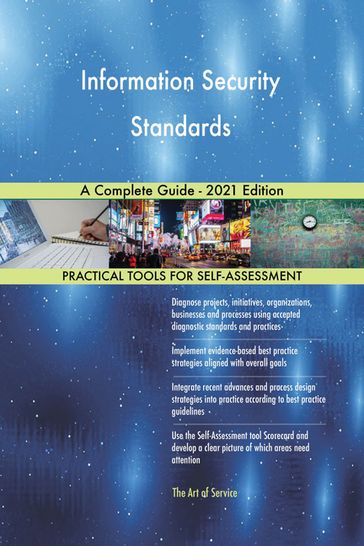 Information Security Standards A Complete Guide - 2021 Edition - Gerardus Blokdyk