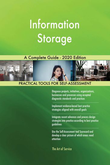 Information Storage A Complete Guide - 2020 Edition - Gerardus Blokdyk