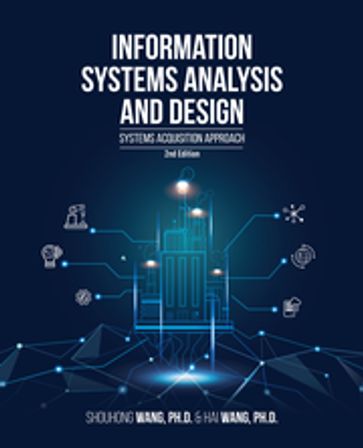 Information Systems Analysis and Design (2nd Edition) - PhD Shouhong Wang - Ph.D. Wang