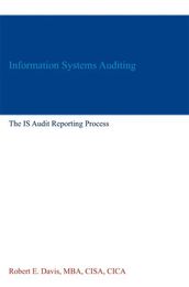 Information Systems Auditing: The IS Audit Reporting Process