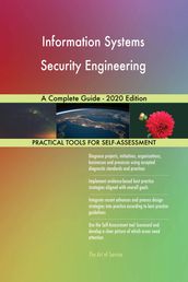 Information Systems Security Engineering A Complete Guide - 2020 Edition