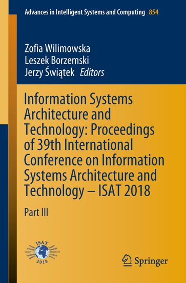 Information Systems Architecture and Technology: Proceedings of 39th International Conference on Information Systems Architecture and Technology  ISAT 2018