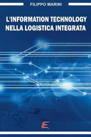 L'Information Technology nella Logistica Integrata - Filippo Marini