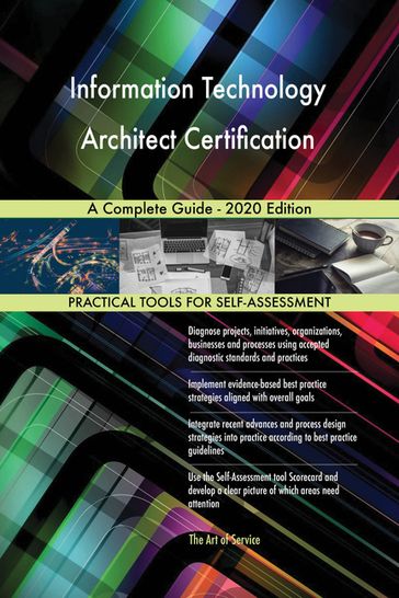 Information Technology Architect Certification A Complete Guide - 2020 Edition - Gerardus Blokdyk
