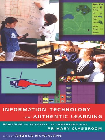 Information Technology and Authentic Learning - Angela McFarlane