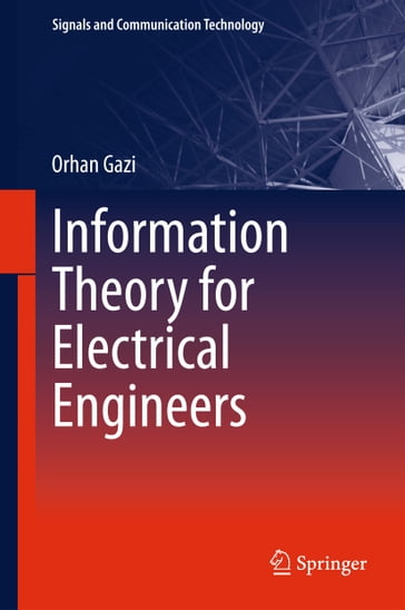 Information Theory for Electrical Engineers - Orhan Gazi