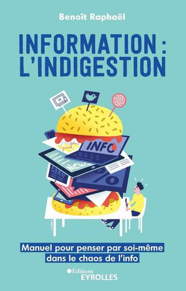 Information : l'indigestion - Raphael Benoît