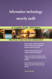 Information technology security audit A Complete Guide - 2019 Edition