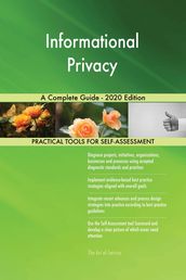 Informational Privacy A Complete Guide - 2020 Edition