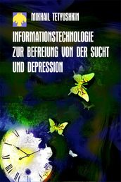 Informationstechnologie zur Befreiung von der Sucht und Depression