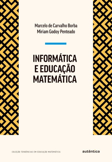 Informática e Educação Matemática - Marcelo de Carvalho Borba - Miriam Godoy Penteado