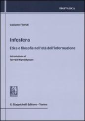 Infosfera. Etica e filosofia nell età dell informazione