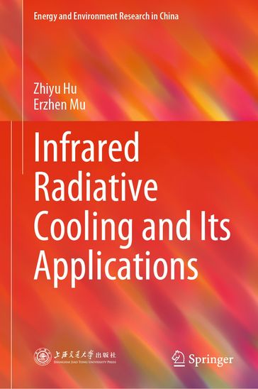 Infrared Radiative Cooling and Its Applications - Zhiyu Hu - Erzhen Mu