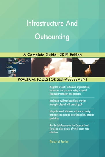Infrastructure And Outsourcing A Complete Guide - 2019 Edition - Gerardus Blokdyk