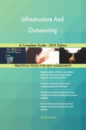 Infrastructure And Outsourcing A Complete Guide - 2019 Edition