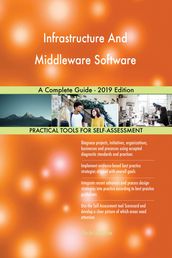 Infrastructure And Middleware Software A Complete Guide - 2019 Edition