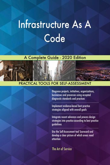 Infrastructure As A Code A Complete Guide - 2020 Edition - Gerardus Blokdyk