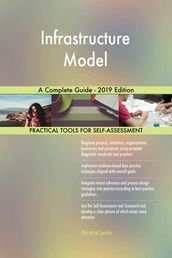 Infrastructure Model A Complete Guide - 2019 Edition