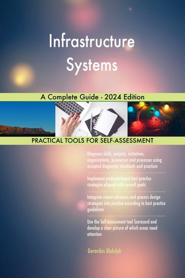 Infrastructure Systems A Complete Guide - 2024 Edition - Gerardus Blokdyk