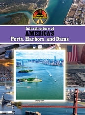 Infrastructure of America s Ports, Harbors and Dams