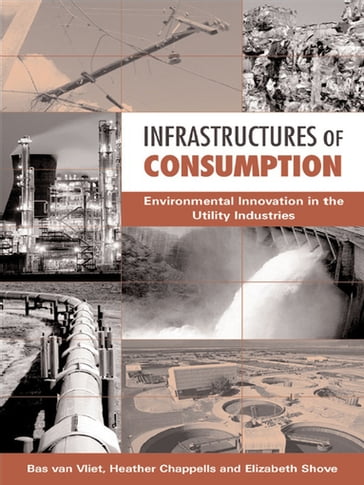 Infrastructures of Consumption - Bas Van Vliet - Elizabeth Shove - Heather Chappells