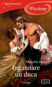 Ingannare un duca (I Romanzi Passione)