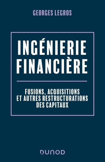 Ingénierie financière - 2e éd. - Georges Legros