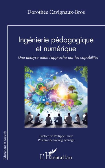 Ingénierie pédagogique et numérique - Dorothée Cavignaux-Bros - Philippe Carré - Solveig Fernagu
