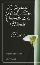 L Ingénieux Hidalgo Don Quichotte de la Manche - Tome I