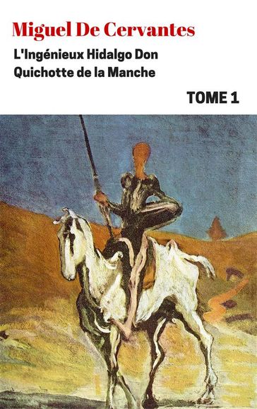 L'Ingénieux Hidalgo Don Quichotte de la Manche - Tome I - Cervantes Miguel