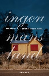 Ingenmansland : ett ar pa Sveriges baksida