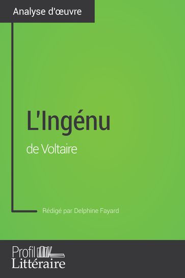 L'Ingénu de Voltaire (Analyse approfondie) - Delphine Fayard - Profil-litteraire.fr