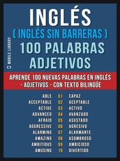 Inglés ( Inglés sin Barreras ) 100 Palabras - Adjetivos