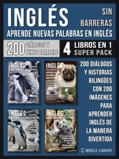 Inglés Sin Barreras - Aprende Nuevas Palabras en Inglés (4 Libros en 1 Super Pack)