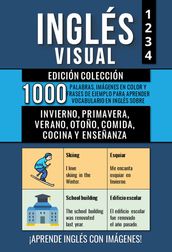 Inglés Visual - Edición Colección - 1000 Imágenes, 1000 Palabras y 1000 Frases de Ejemplo Bilingües para Aprender Vocabulario en Inglés