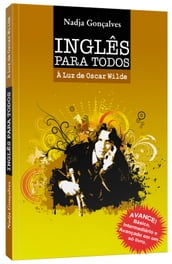 Ingles para Todos a luz de Oscar Wilde. English for All - Aprenda ingles rapidamente - Fast English Learning with Literature