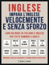 Inglese - Impara L Inglese Velocemente e Senza Sforzo (Vol 1)