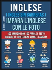 Inglese ( Ingles Sin Barreras ) Impara L Inglese Con Le Foto (Vol 1)