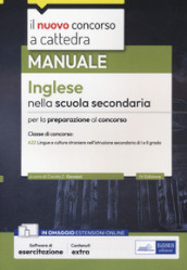 Inglese nella scuola secondaria. Manuale per la preparazione al concorso classe A22. Con software di esercitazione