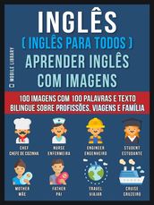 Inglês ( Inglês Para Todos ) Aprender Inglês Com Imagens (Vol 1)