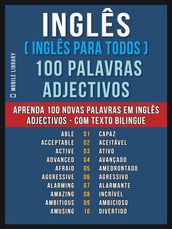 Inglês ( Inglês Para Todos ) 100 Palavras - Adjectivos