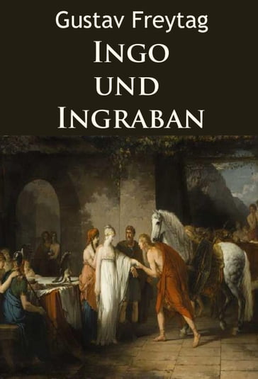 Ingo und Ingraban - historischer Roman - Gustav Freytag