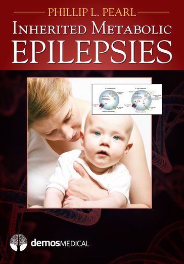 Inherited Metabolic Epilepsies - MD Phillip L. Pearl